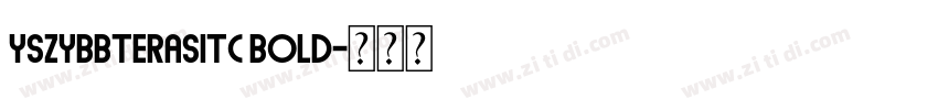 YSZYBBTErasITC Bold字体转换